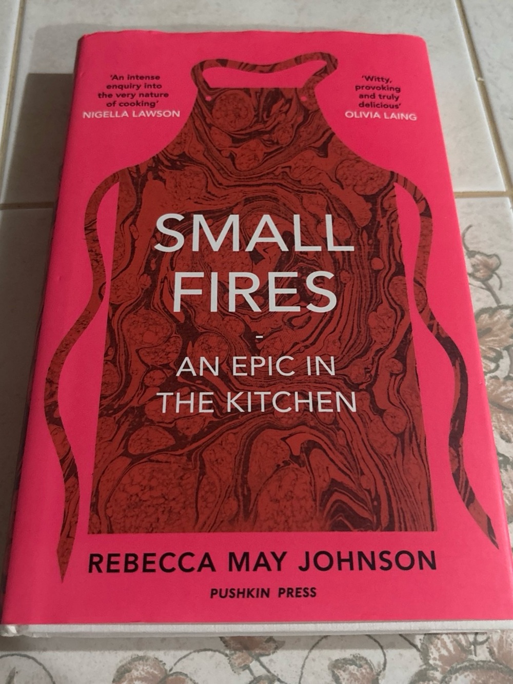 Small Fires: An Epic in the Kitchen by Rebecca May Johnson - Hot Pink Cover